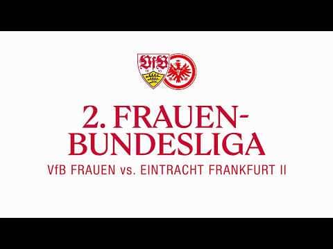LIVE: VfB Frauen - Eintracht Frankfurt U20 | 2. Frauen-Bundesliga