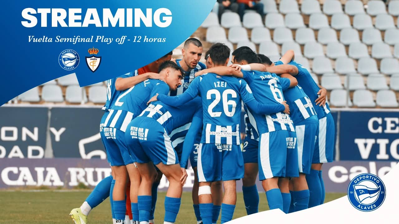 Playoff de Ascenso | Deportivo Alavés B vs Real Jaén
