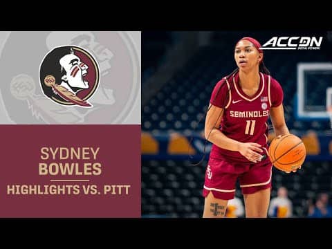 FSU Guard Sydney Bowles Highlights vs. Pitt