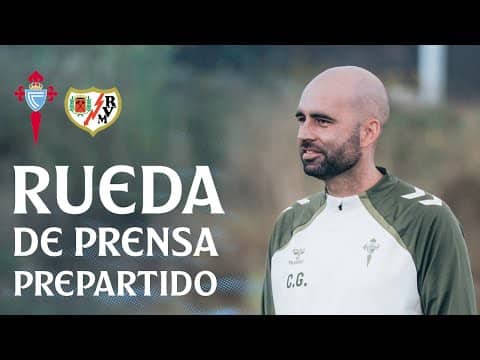 Rueda de prensa de Claudio Giráldez previa al Celta vs Rayo Vallecano