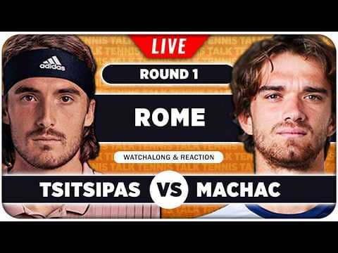 TSITSIPAS vs MACHAC • ATP Rome 2026 • LIVE Tennis Watchalong