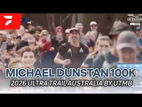 Michael Dunstan Pushes for 100k Win | 2026 Hoka Ultra Trail Australia by UTMB Race Video