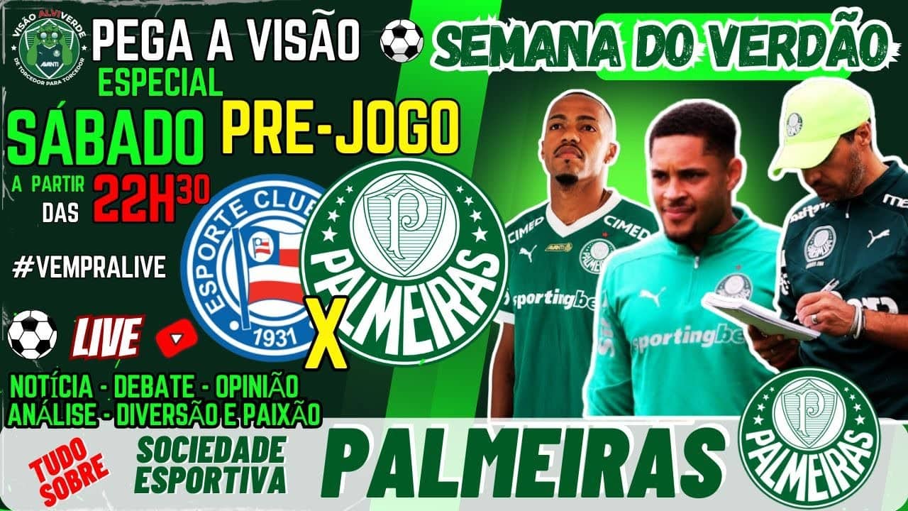 🚨#AOVIVO - LIVE ESPECIAL DE SÁBADO: PRÉ-JOGO BAHIA X PALMEIRAS | NOTÍCIAS DO VERDÃO