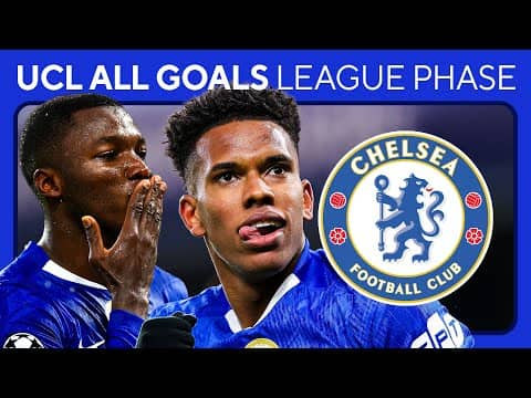 Chelsea ALL GOALS in the LEAGUE PHASE of the UEFA Champions League