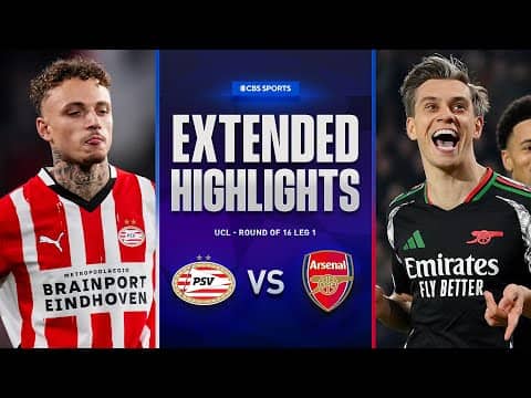 PSV vs. Arsenal: Extended Highlights | UCL Round Of 16 Leg 1 | CBS Sports Golazo