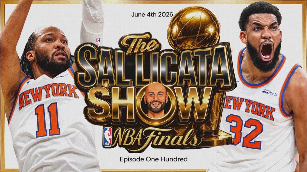 The Sal Licata Show Episode 100-  KNICKS ARE UP 1-0 IN THE NBA FINALS