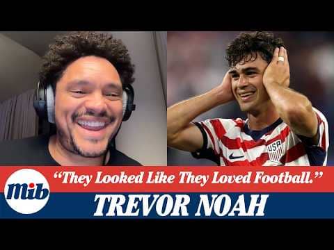 Trevor Noah on World Cup experience, Knicks Finals win, and what if USMNT win it all?