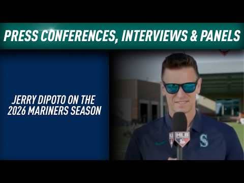 Jerry Dipoto on the Seattle Mariners 2026 Season