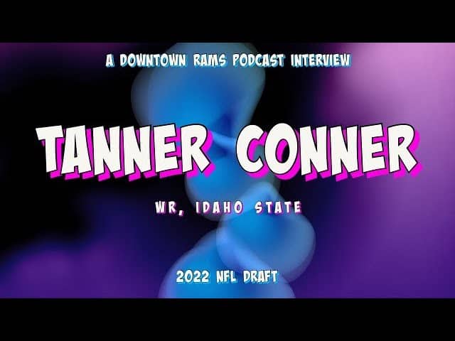 Downtown Rams 2022 NFL Draft Prospect Interview - Tanner Conner, WR, Idaho State