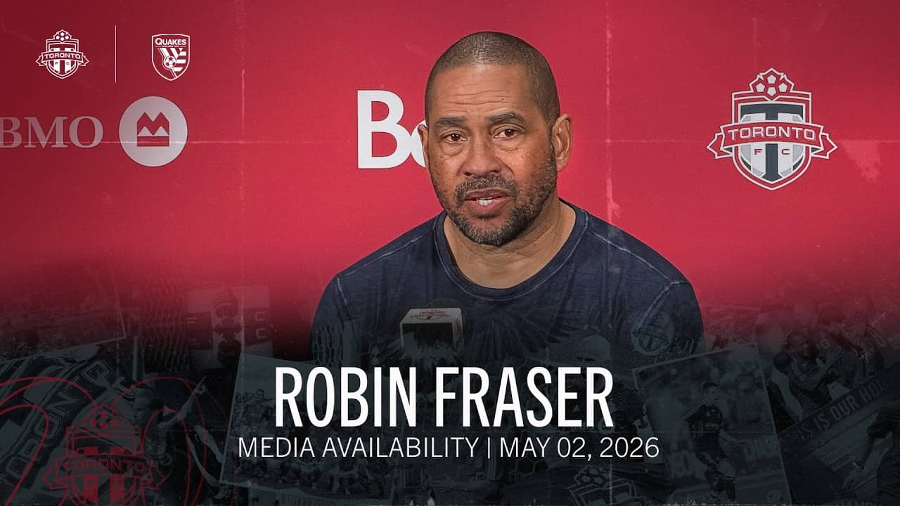 ROBIN FRASER | Toronto FC Full Media Availability - May 02, 2026