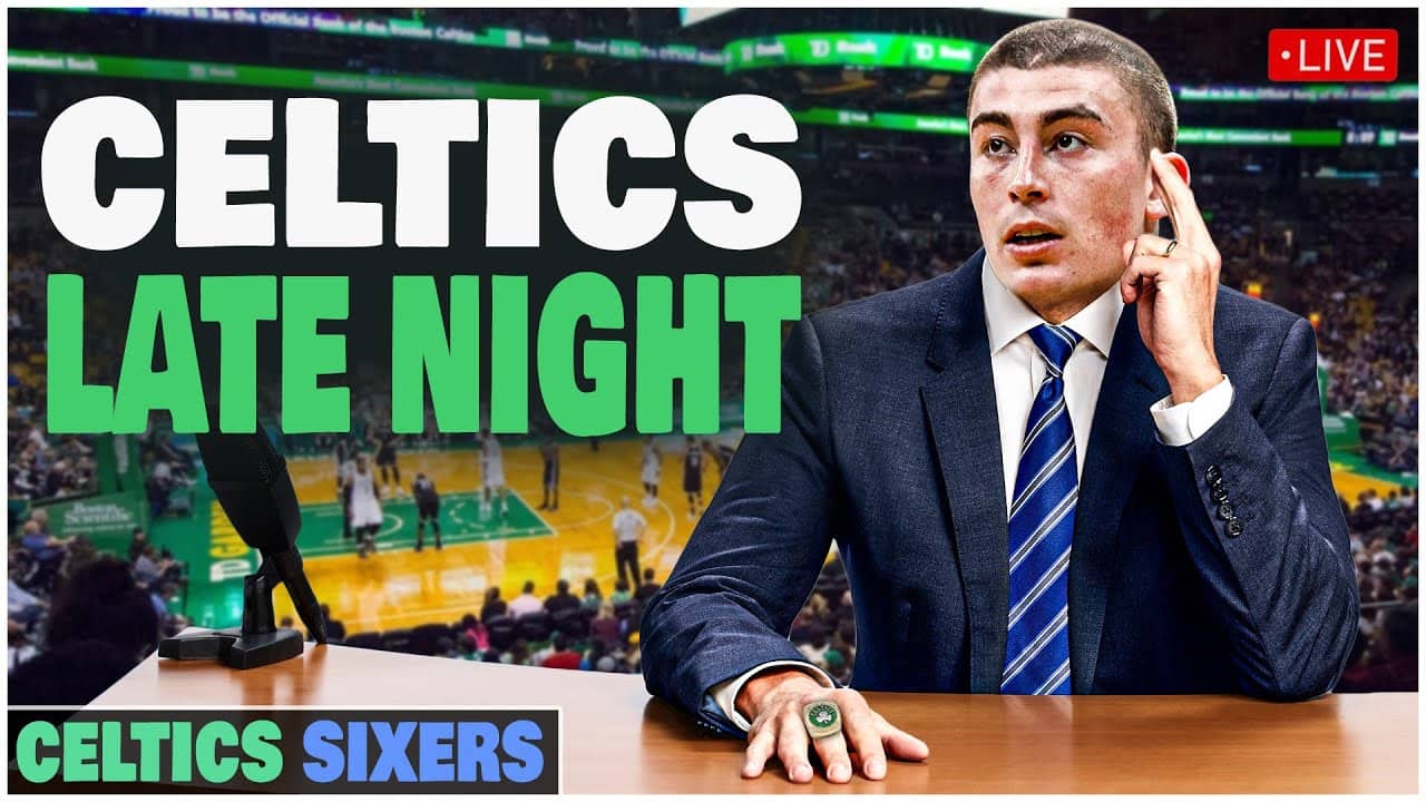 CELTICS LATE NIGHT | Celtics @ Sixers Game 4