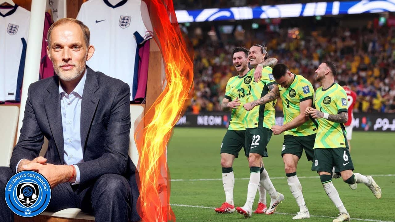 Can Socceroos Qualify? Is Thomas Tuchel The Right Man For The Job? - Episode 53