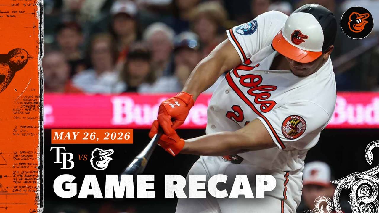 Rays vs. Orioles Game Recap (5/26/26) | MLB Highlights | Baltimore Orioles