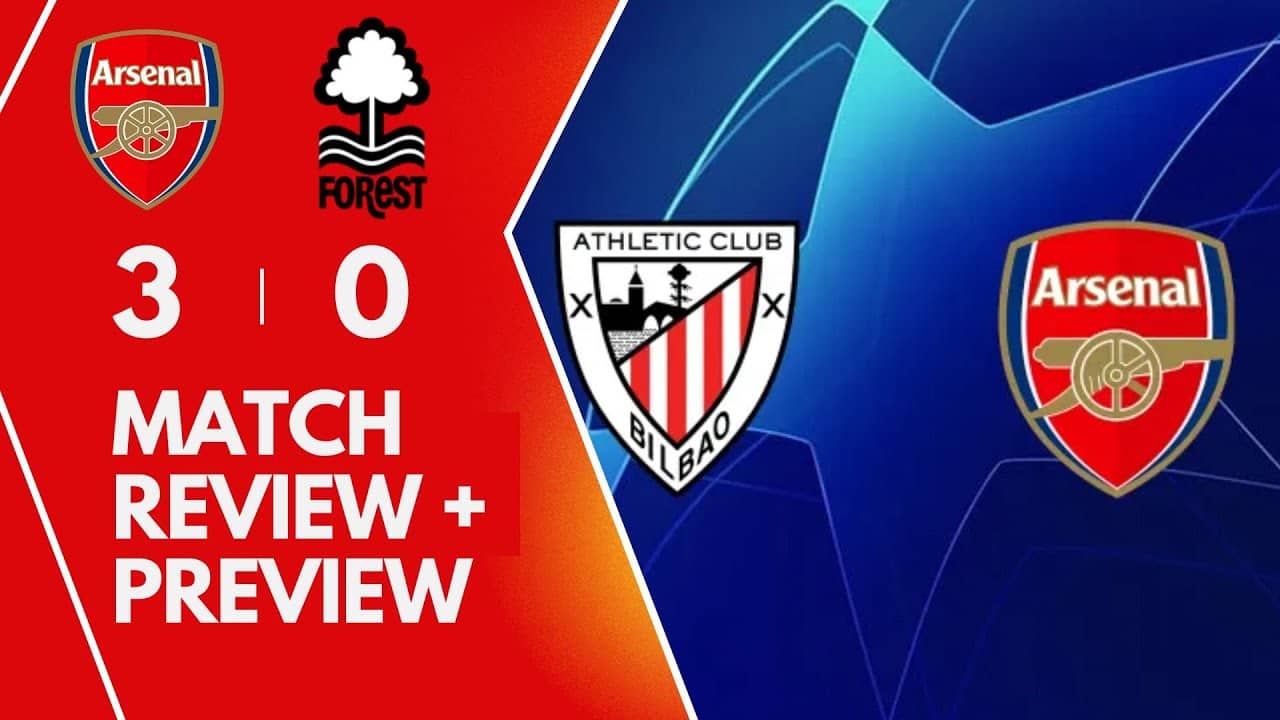 Arsenal v Athletic Club UCL Preview + Forest 3-0 Review | Zubimendi Brace, Gyökeres Goal, Eze Impact