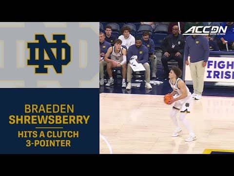 Notre Dame's Braeden Shrewsberry Hits A Clutch 3-Pointer