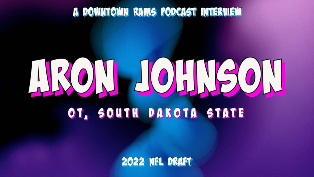 Downtown Rams 2022 NFL Draft Prospect Interview - Aron Johnson, OT, South Dakota State
