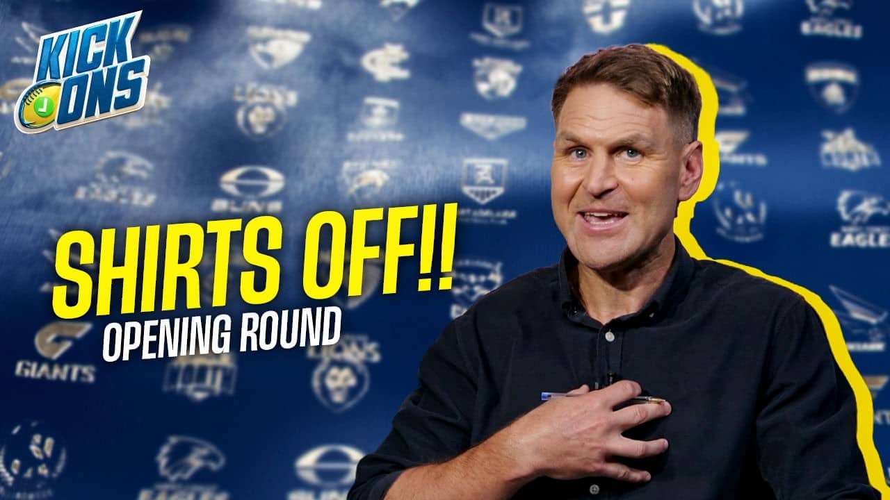 SHIRTS OFF, VIRAL FANS AND MASSIVE SEASON PREVIEW | KICK ONS – OPENING ROUND