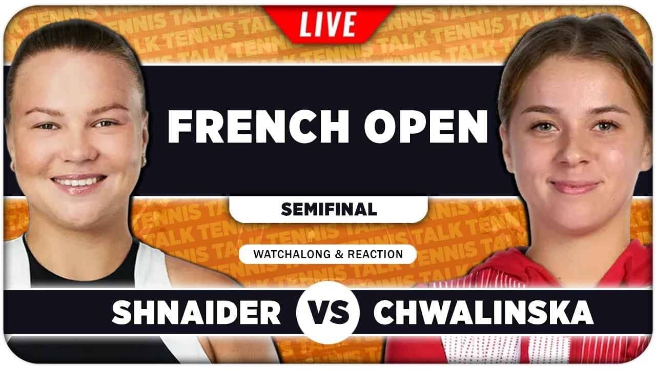 SHNAIDER vs CHWALINSKA • French Open 2026 SF • LIVE Tennis Watchalong