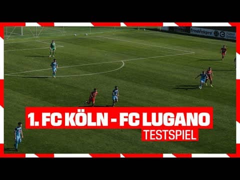 Livestream: 1. FC Köln - FC Lugano | Testspiel