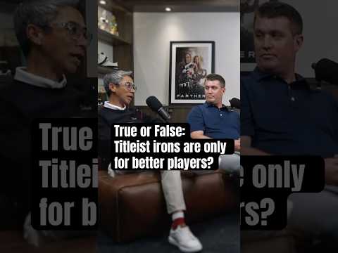 True or False: Titleist irons are only for better players? (Spoiler alert... It's False. Find out).