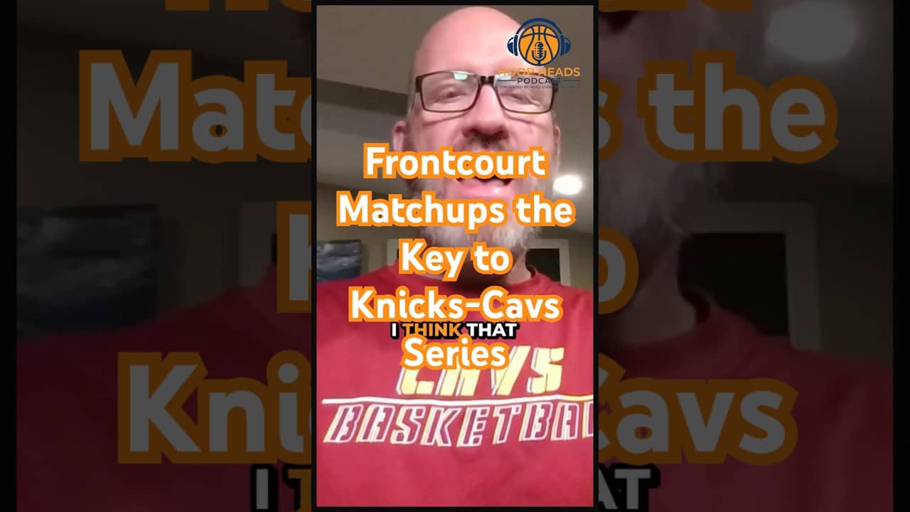 Frontcourt Matchups the Key to Cavs Knicks Series #podcast #nba