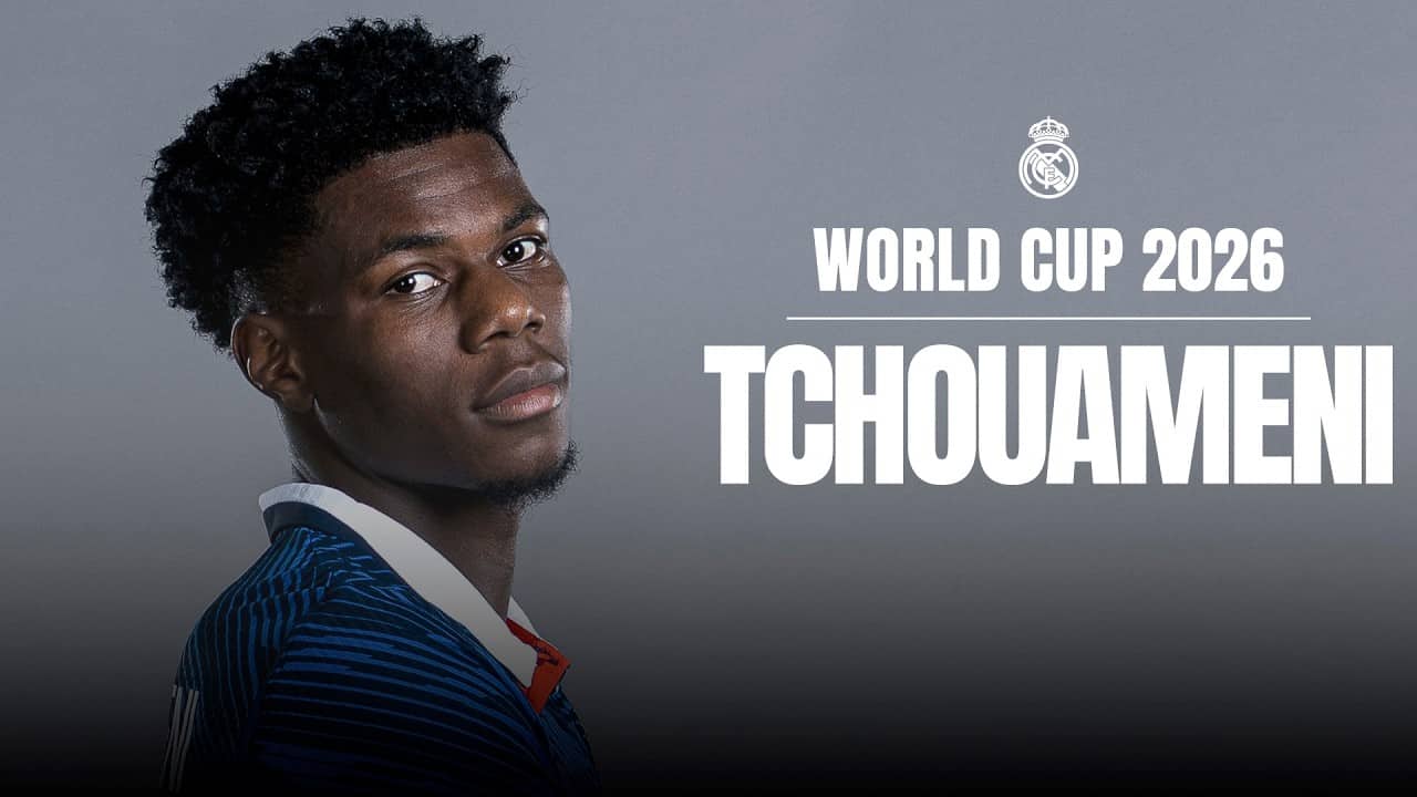 TCHOUAMÉNI Aims to Dominate the 2026 World Cup | France x Real Madrid