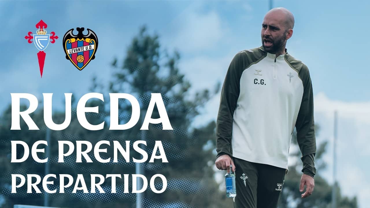 Rueda de prensa de Claudio Giráldez previa al Celta vs Levante UD