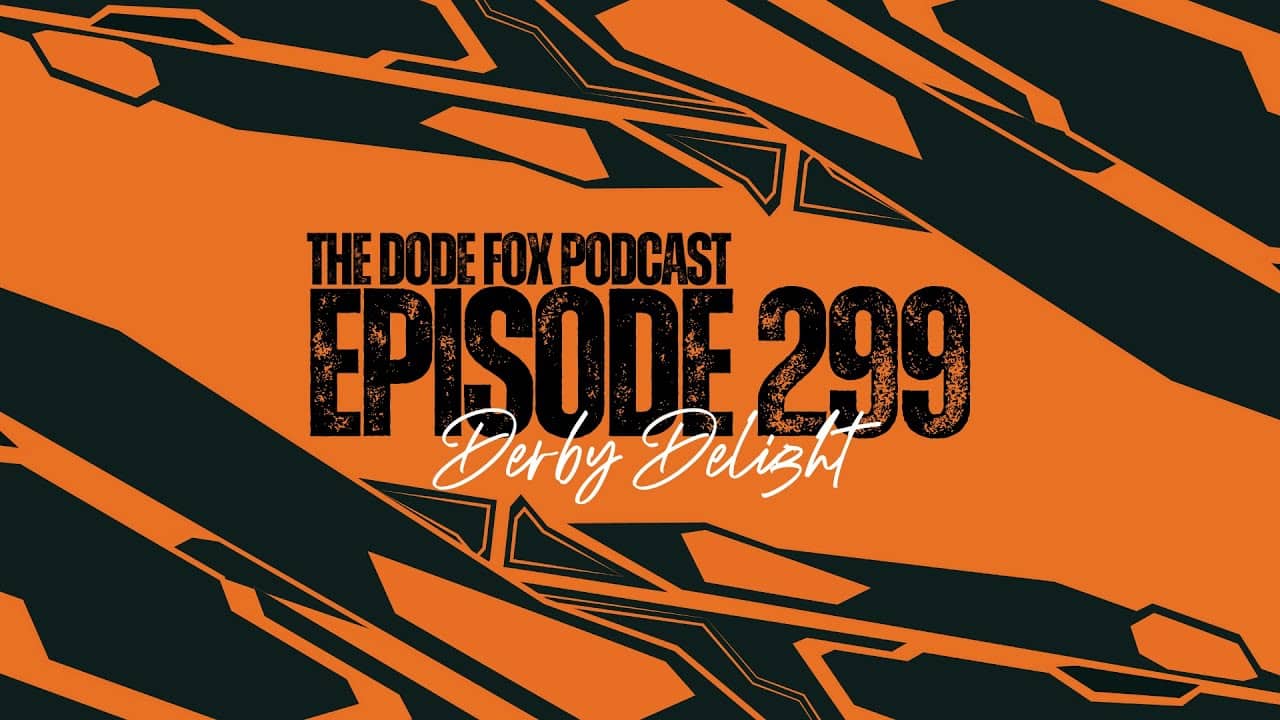 Episode 299 - Derby Delight