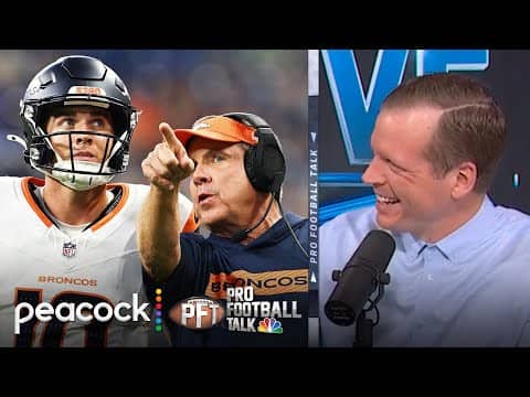 Unpacking Sean Payton's comments about Bo Nix's performance | Pro Football Talk | NFL on NBC