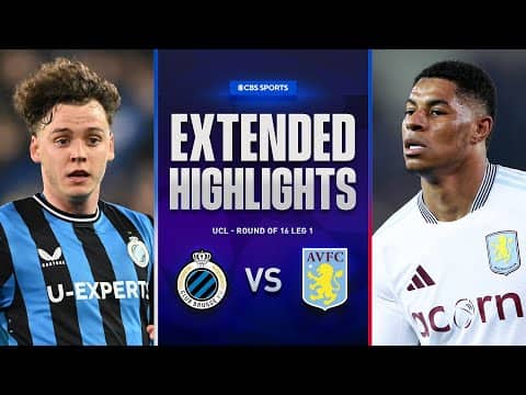 Club Brugge vs. Aston Villa: Extended Highlights | UCL Round Of 16 Leg 1 | CBS Sports Golazo