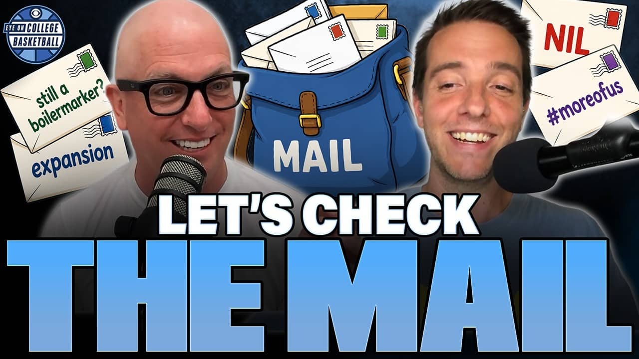 📦📦 It's MAILBAG time! 📦📦 | Eye on College Basketball Podcast