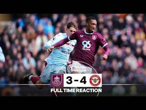 Late VAR Drama As Brentford Win It At The Death | FULL TIME REACTION | Burnley 3-4 Brentford