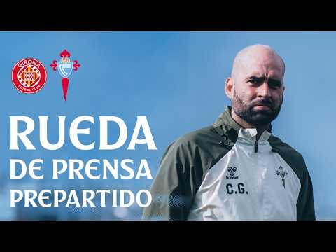 Rueda de prensa de Claudio Giráldez previa al Girona FC vs Celta