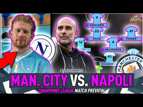 Manchester City vs. Napoli Champions League MATCH PREVIEW | Kevin De Bruyne's RETURN | Morning Footy