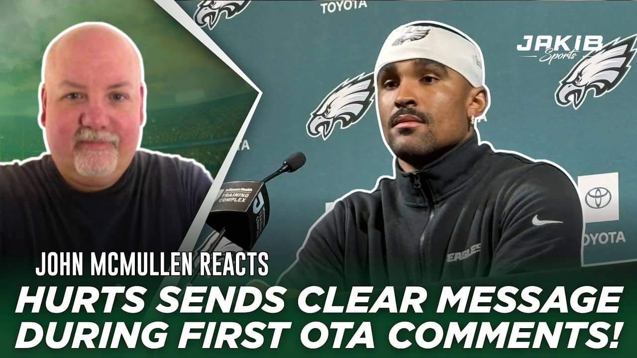 John McMullen REACTS to Eagles First OTA, Jalen Hurts' Comments, New-look Offense & more!