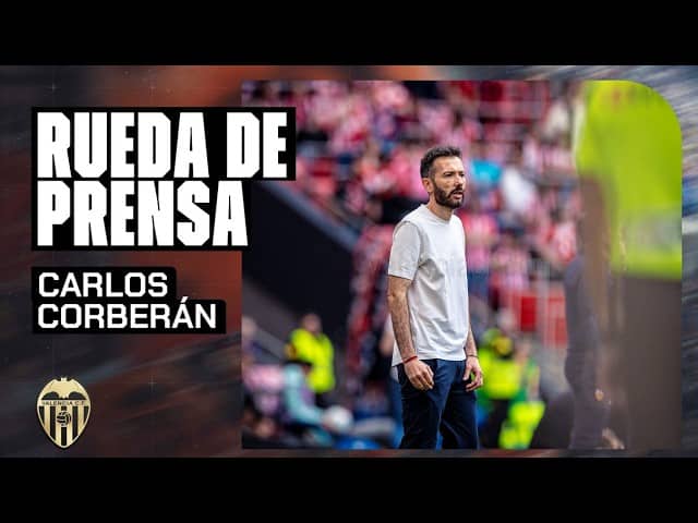 RUEDA DE PRENSA DE CARLOS CORBERÁN TRAS LA VICTORIA EN BILBAO | VALENCIA CF