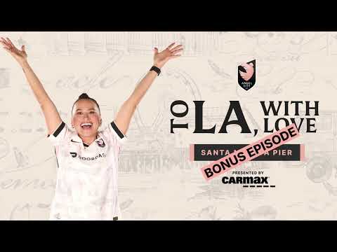 Angel City FC x CarMax | To LA, with Love: BONUS EPISODE