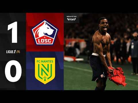 HIGHLIGHTS I Nathan Ngoy offre la victoire au LOSC face au FC Nantes 🤩💪