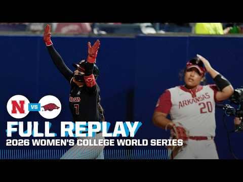 Nebraska vs. Arkansas: 2026 Women's College World Series | FULL REPLAY