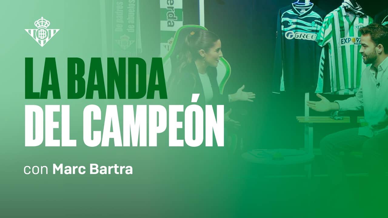Marc BARTRA nos visita en La Banda del Campeón 🎙💚© | Pódcast