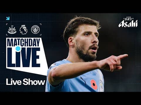 MATCHDAY LIVE! | Newcastle V Man City | Premier League