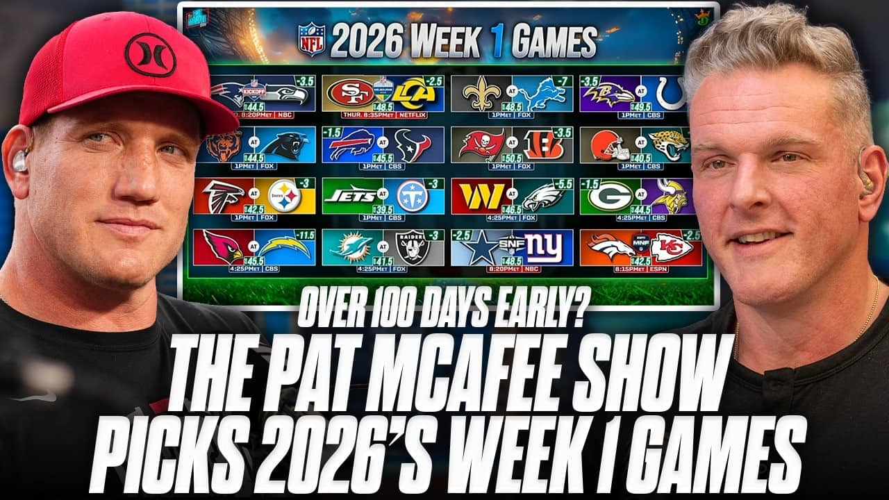 The Pat McAfee Show's Picks For NFL's 2026 Week 1 (Over 100 Days Early) (Totally Official)