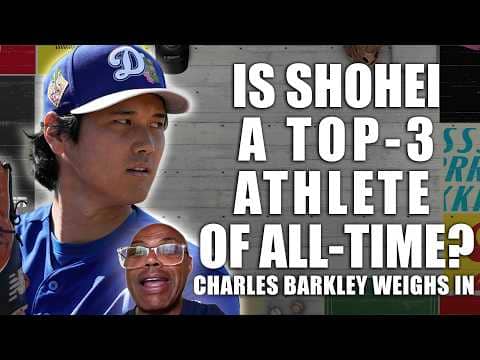 Is Shohei Ohtani a Top-3 Athlete Of All Time? Charles Barkley Weighs in | BBTN Pod