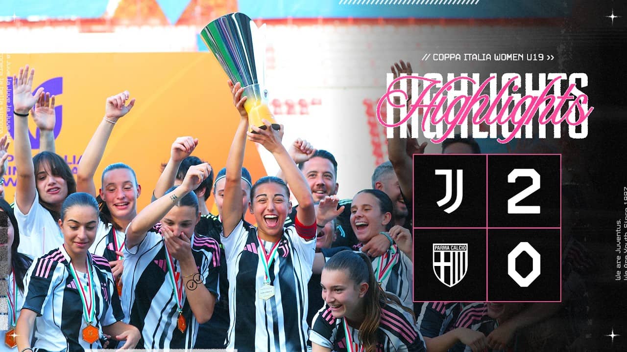 Under 19s lift the trophy 🏆 | Juventus Women 2-0 Parma | HIGHLIGHTS Coppa Italia 🇮🇹👑