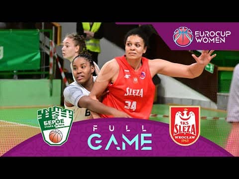 LIVE - Beroe Stara Zagora v Sleza Wroclaw | EuroCup Women 2025-26 | Regular Season