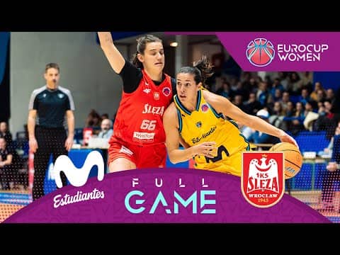 LIVE - Movistar Estudiantes v Sleza Wroclaw | EuroCup Women 2025-26 | Play-Off Round 1