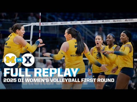 Michigan vs. Xavier: 2025 NCAA women's volleyball first round | FULL REPLAY