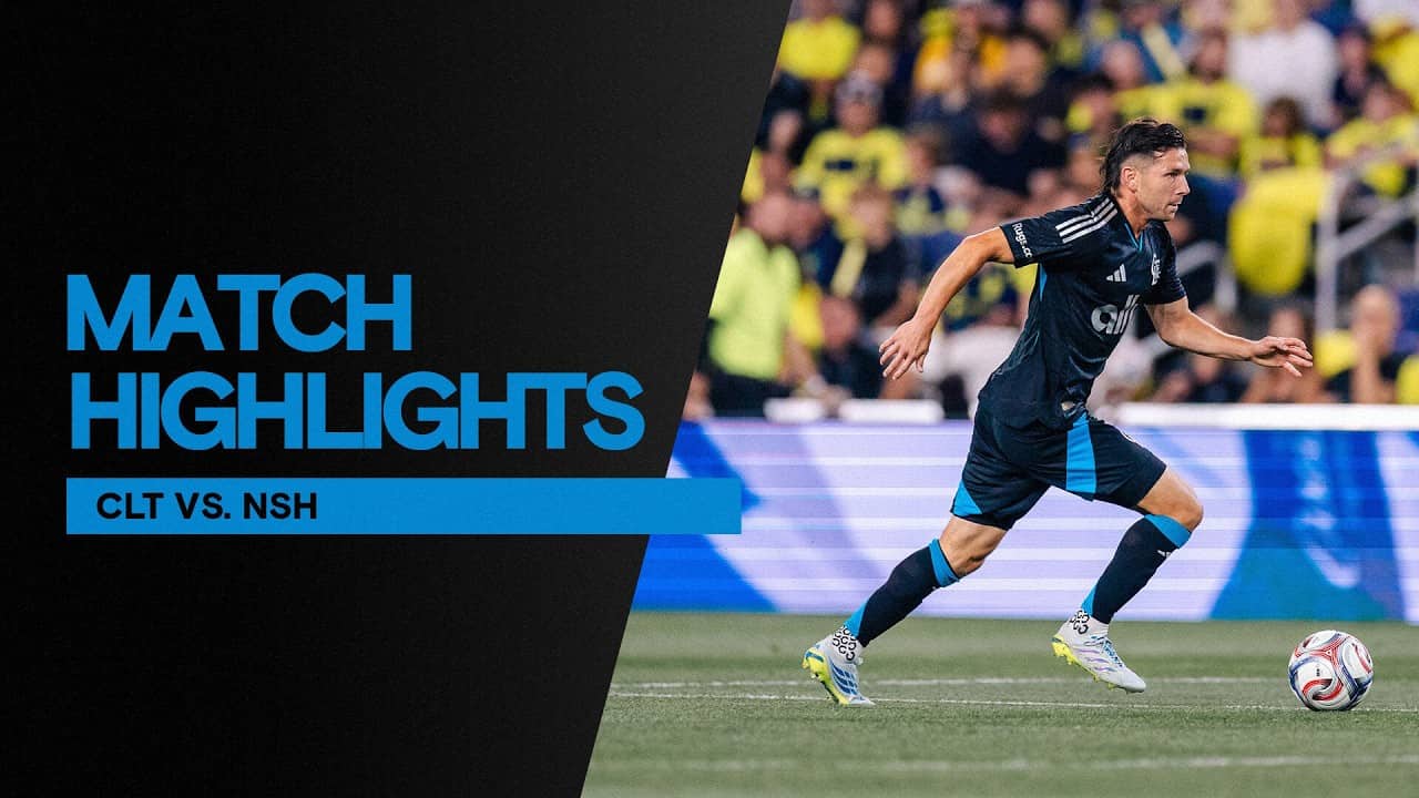 Match Highlights: Nashville SC 4-2 Charlotte FC