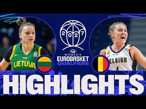 Lithuania 🇱🇹 v Belgium 🇧🇪 | Full Game Highlights | FIBA Women's EuroBasket 2027 Qualifiers