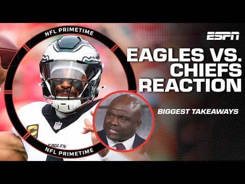 The physicality! - Booger McFarland on what stood out in Eagles’ win over Chiefs | NFL PrimeTime